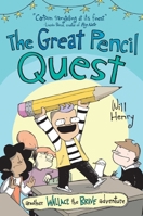 The Great Pencil Quest: another Wallace the Brave adventure 1524886475 Book Cover