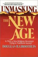 Unmasking the New Age 0877845689 Book Cover