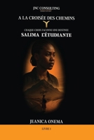 A la Croisée des Chemins: Salima l'Etudiante (French Edition) B0GY649SS6 Book Cover