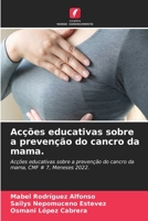 Acções educativas sobre a prevenção do cancro da mama. 6205680637 Book Cover
