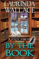 By the Book: A Gracie Andersen Mystery 098543287X Book Cover