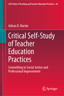 Critical Self-Study of Teacher Education Practices: Committing to Social Justice and Professional Improvement (Self-Study of Teaching and Teacher Education Practices, 28) 3032081386 Book Cover