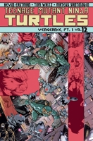 Teenage Mutant Ninja Turtles, Volume 12: Vengeance, Part 1 1631404504 Book Cover