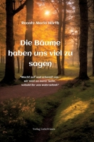 Die Bäume haben uns viel zu sagen - Ein Erweckungsbuch: "Wacht auf und erkennt uns - wir sind an eurer Seite, sobald ihr uns wahrnehmt." (German Edition) 3384231619 Book Cover
