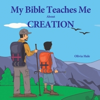 My Bible Teaches Me About Creation 147961341X Book Cover