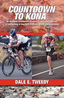 Countdown to Kona: An Amateur Triathlete's Journey from Lottery Winner to competing In the Ford Ironman World Championship 143924264X Book Cover