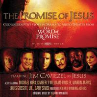 The Promise of Jesus: God's Redemptive Story in Dramatic Audio Theater from the Word of Promise 1401675654 Book Cover