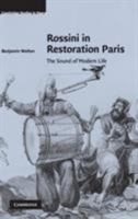 Rossini in Restoration Paris: The Sound of Modern Life (Cambridge Studies in Opera) 0521870607 Book Cover