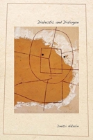 Dialectic and Dialogue 0804770166 Book Cover