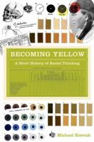 Becoming Yellow: A Short History of Racial Thinking 0691140316 Book Cover