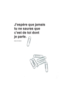 J'espère que jamais tu ne sauras que c'est de toi dont je parle. 2322461342 Book Cover