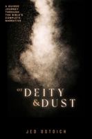 Of Deity and Dust: A Guided Journey through the Bible’s Complete Narrative B0F7G6PWPM Book Cover