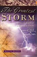 The Greatest Storm: Britain's Night of Destruction, November 1703 0750928042 Book Cover