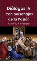 Diálogos IV con personajes de la Pasión 1291996818 Book Cover