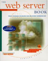 The Web Server Book: Tools & Techniques for Building Your Own Internet Information Site 1566042348 Book Cover