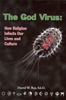 The God Virus: How religion infects our lives and culture 0970950519 Book Cover