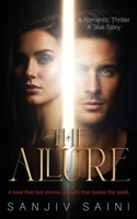 The Allure: A Romantic Thriller - A True Story 1836156847 Book Cover