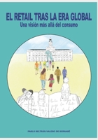 El retail tras la era global: Una visi�n m�s all� del consumo B09GXM6667 Book Cover