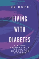 Living with Diabetes: Striking harmony with the silent killer of the century! B0C1JD7931 Book Cover