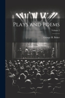 Plays and Poems; Volume 2 1021467413 Book Cover