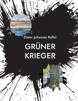 Grüner Krieger: Die Vorprüfungen - Kein Phönix ohne Asche (German Edition) 3695713372 Book Cover