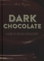 Dark: A Guide to Artisan Chocolatiers 1864708069 Book Cover