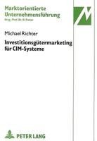 Investitionsguetermarketing Fuer CIM-Systeme: Unter Besonderer Beruecksichtigung Von Integrationsdeterminanten 3631467192 Book Cover