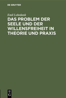Das Problem Der Seele Und Der Willensfreiheit in Theorie Und Praxis 3111167542 Book Cover