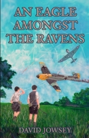 An Eagle Amongst The Ravens B0B928QWZR Book Cover