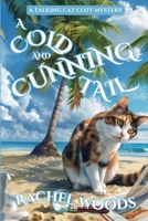 A Cold and Cunning Tail: A Talking Cat Cozy Mystery (A Sassy Sarcastic Cat Cozy Mystery) 1943685967 Book Cover