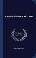 Concise History Ot The Jews... 1340558459 Book Cover