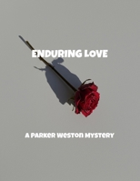 Enduring Love: A Parker Weston Mystery B0FQ55XRK2 Book Cover