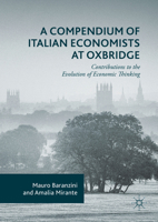 A Compendium of Italian Economists at Oxbridge: Contributions to the Evolution of Economic Thinking 3319322184 Book Cover