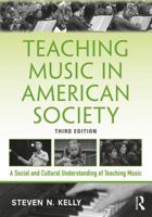 Teaching Music in American Society: A Social and Cultural Understanding of Teaching Music 1138495743 Book Cover