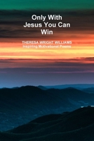 Only with Jesus You Can Win 1257636278 Book Cover