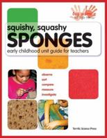 Squishy, Squashy Sponges: Early Childhood Unit Teacher Guide 188382236X Book Cover