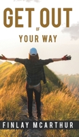 Get out of Your Way 1528902637 Book Cover
