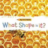 My First Maths: What Shape Is It? 1445149265 Book Cover