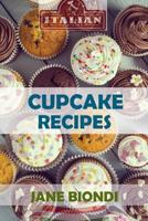 Cupcake Recipes: Tasty Cupcake Cookbook 1523379979 Book Cover