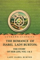 The romance of Isabel Lady Burton: The story of her life, Vol 1 & 2 B0GZ12XW6B Book Cover
