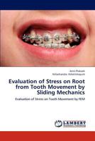 Evaluation of Stress on Root from Tooth Movement by Sliding Mechanics: Evaluation of Stress on Tooth Movement by FEM 3848449927 Book Cover
