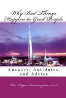 Why Bad Things Happen to Good People: Answers, Antidotes, and Advice 1544295871 Book Cover