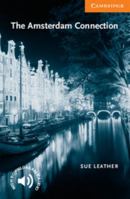 The Amsterdam Connection: Level 4 (Cambridge English Readers) 0521795028 Book Cover
