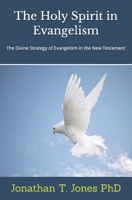 The Holy Spirit in Evangelism: The Divine Strategies of Evangelism in the New Testament B0H5YDG927 Book Cover
