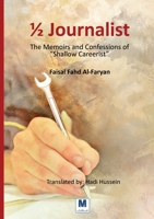 1/2 journalist The Memoirs and Confessions of "Shallow Careerist" 6030515373 Book Cover