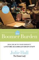 The Boomer Burden: Dealing with Your Parents' Lifetime Accumulation of Stuff 078522825X Book Cover