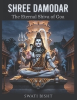Shree Damodar: The Eternal Shiva of Goa B0DY7YRS12 Book Cover