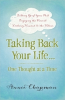 Taking Back Your Life...One Thought at a Time 0736956883 Book Cover