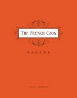 The French Cook: Sauces 1423632389 Book Cover