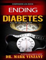 Ending Diabetes Full 90 Day Log Book 1977771718 Book Cover